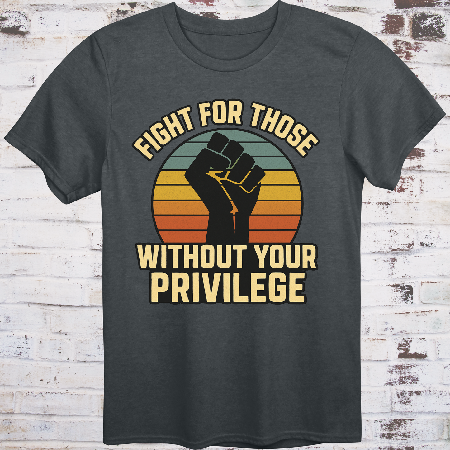 Gray t-shirt with raised fist graphic and vintage sunset background, featuring bold message "Fight for Those Without Your Privilege" – progressive activist apparel by Democratee’s