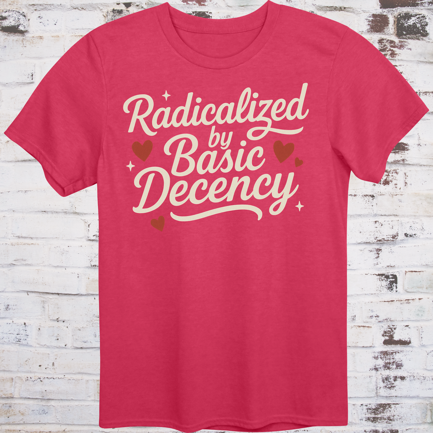 Radicalized by Basic Decency – Kindness-as-Resistance Tee