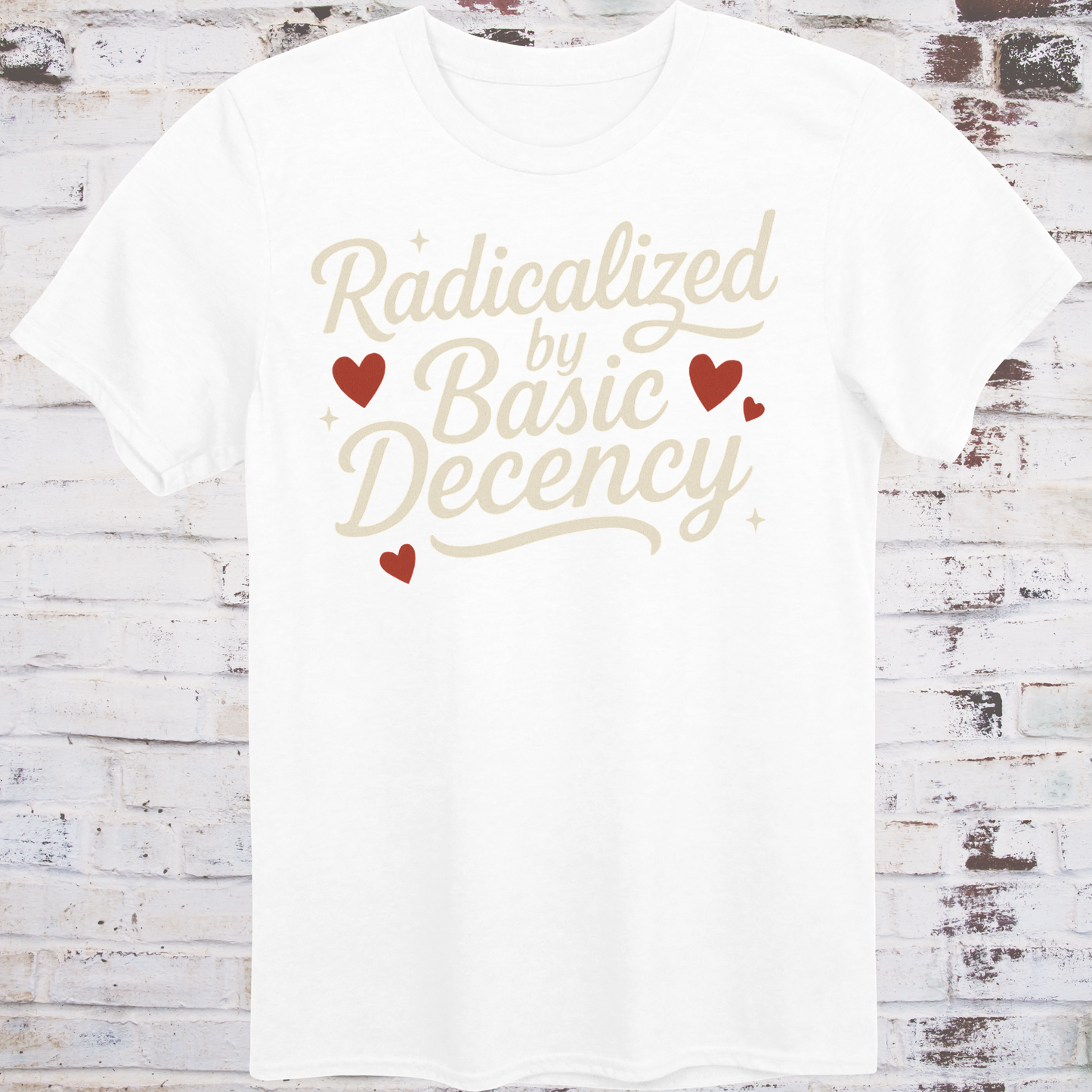 Radicalized by Basic Decency – Kindness-as-Resistance Tee