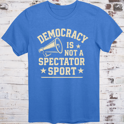 Blue t-shirt with vintage megaphone graphic and bold text reading  
"Democracy Is Not a Spectator Sport" – civic action apparel by Democratee’s