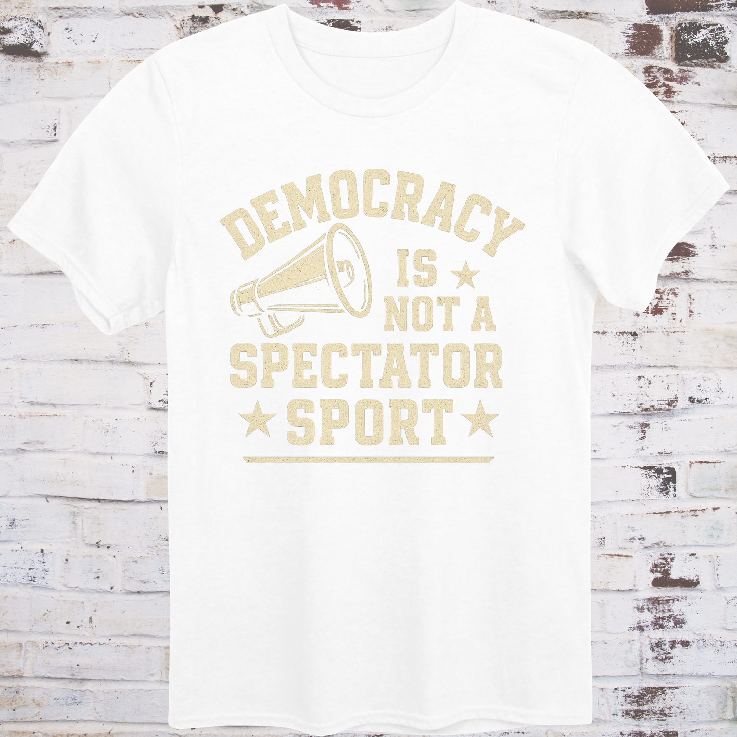 White t-shirt with vintage megaphone graphic and bold text reading  
"Democracy Is Not a Spectator Sport" – civic action apparel by Democratee’s