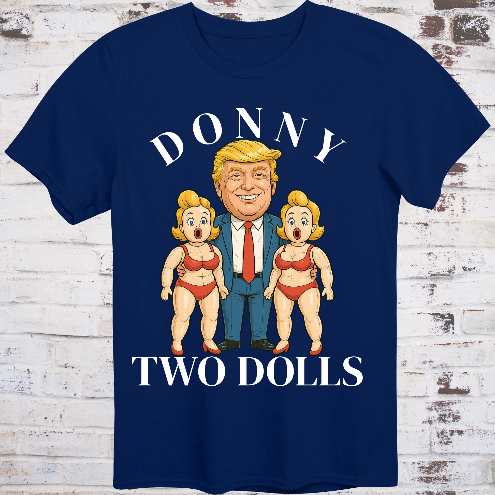 Navy t-shirt with cartoon of Donald Trump standing between  
two exaggerated blow-up dolls in red bikinis,  
with bold text reading "Donny Two Dolls" – parody protest shirt by Democratee’s