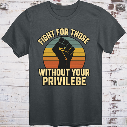 Gray t-shirt with raised fist graphic and vintage sunset background, featuring bold message "Fight for Those Without Your Privilege" – progressive activist apparel by Democratee’s