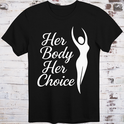 Black t-shirt with elegant white silhouette and bold cursive text reading  
"Her Body Her Choice" – feminist protest shirt by Democratee’s