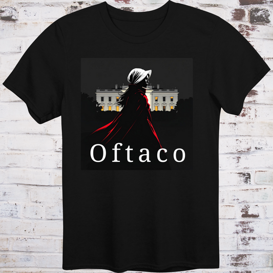Black t-shirt with illustration of a handmaid in red cloak walking past the White House  
under the word “Oftaco” – dystopian feminist protest shirt by Democratee’s