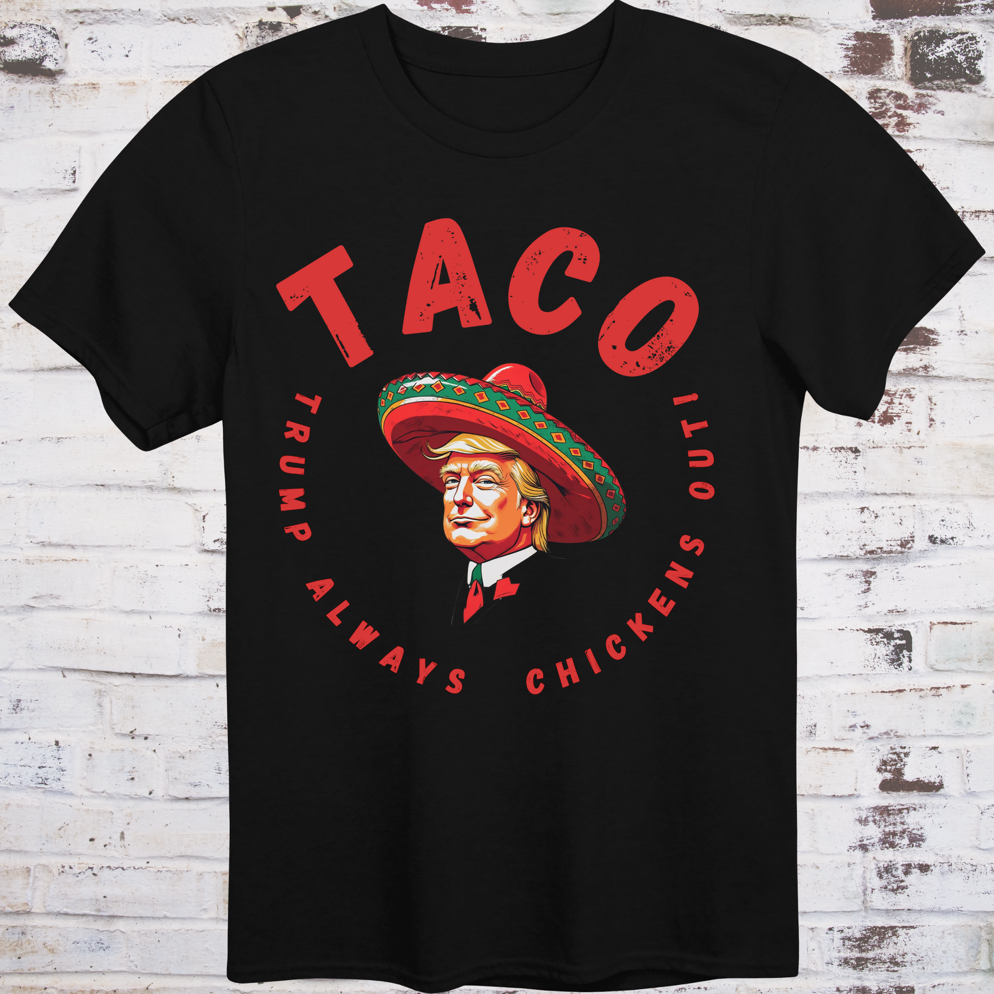 Black t-shirt with bold red text reading “TACO – Trump Always Chickens Out”  
circling a cartoon Trump in a sombrero –  
funny political parody shirt by Democratee’s
