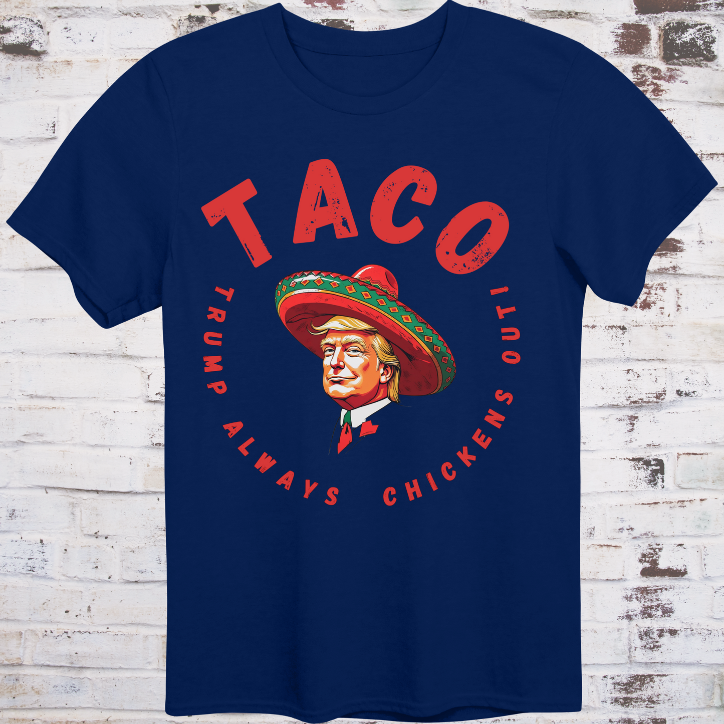 Navy t-shirt with bold red text reading “TACO – Trump Always Chickens Out”  
circling a cartoon Trump in a sombrero –  
funny political parody shirt by Democratee’s