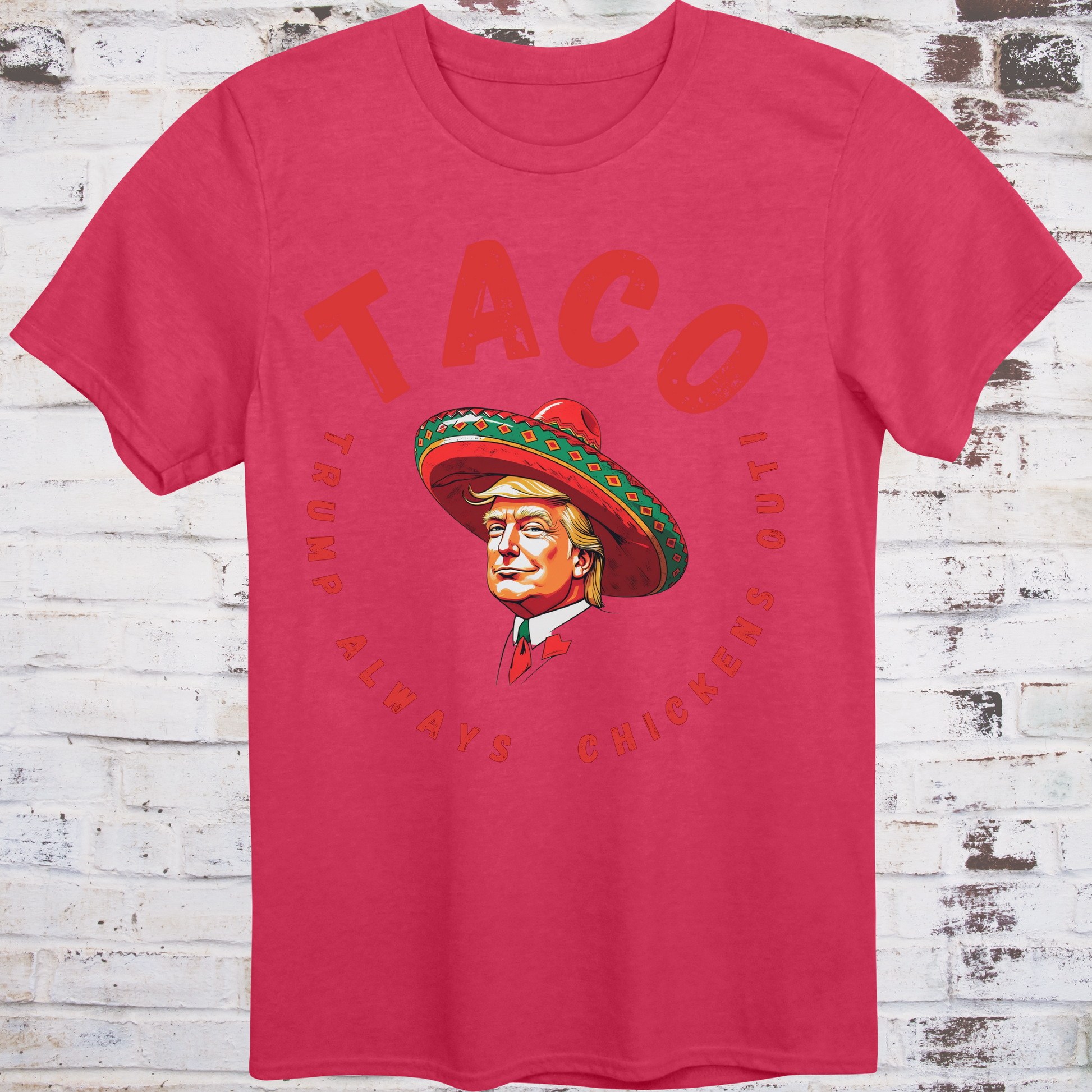 Red t-shirt with bold red text reading “TACO – Trump Always Chickens Out”  
circling a cartoon Trump in a sombrero –  
funny political parody shirt by Democratee’s