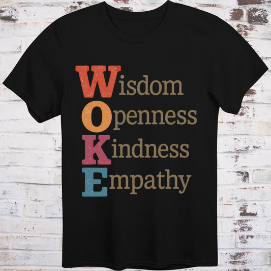 Black t-shirt with bold vertical WOKE acronym in colorful letters,  
spelling out Wisdom, Openness, Kindness, and Empathy –  
reclaimed progressive shirt by Democratee’s