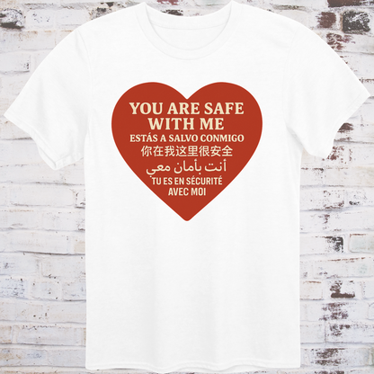 White T-shirt with heart graphic reading “You Are Safe With Me” in six languages including English, Spanish, Chinese, Arabic, and French