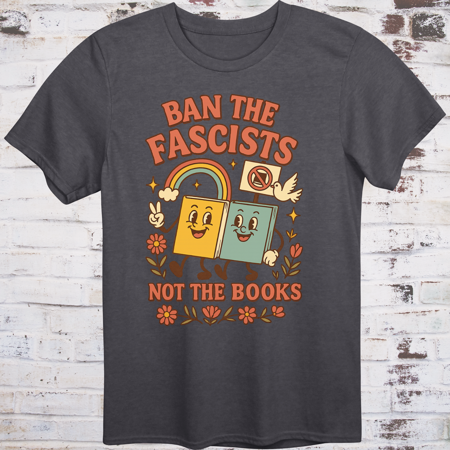 Retro-style cartoon books holding signs with rainbow and peace symbols, text “Ban the Fascists, Not the Books”