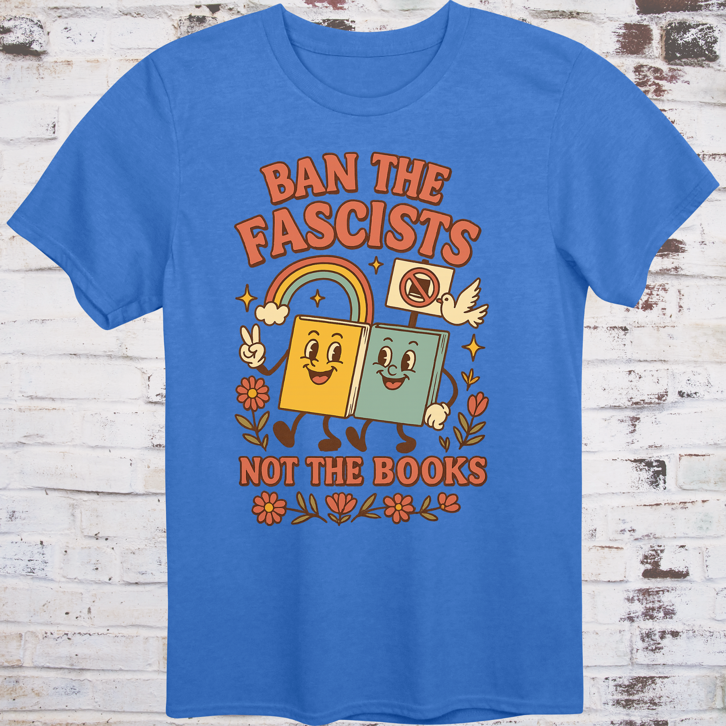 Retro-style cartoon books holding signs with rainbow and peace symbols, text “Ban the Fascists, Not the Books”