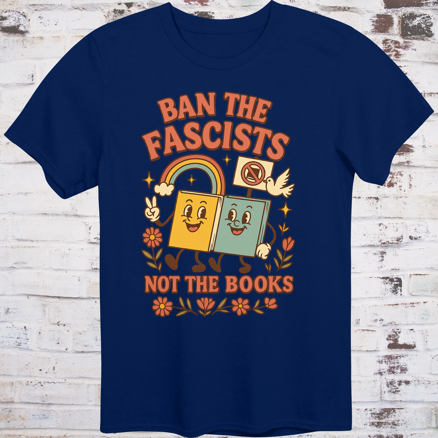 Retro-style cartoon books holding signs with rainbow and peace symbols, text “Ban the Fascists, Not the Books”