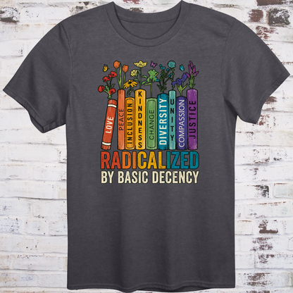 A colorful bookshelf with Love, Peace, Inclusion, Kindness, Change, Diversity, Unity, Compassion, and Justice on book spines, wildflowers growing from the tops, and RADICALIZED BY BASIC DECENCY in bold multicolor letters below.