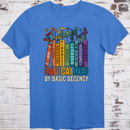 A colorful bookshelf with Love, Peace, Inclusion, Kindness, Change, Diversity, Unity, Compassion, and Justice on book spines, wildflowers growing from the tops, and RADICALIZED BY BASIC DECENCY in bold multicolor letters below.