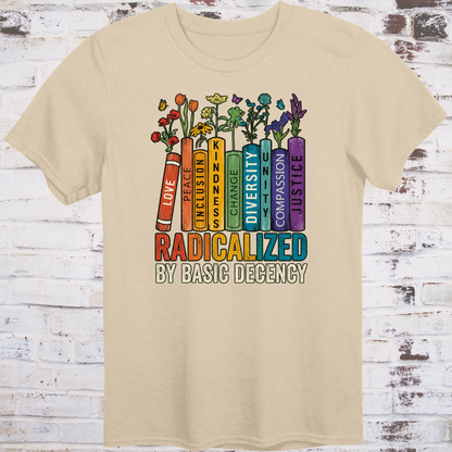 A colorful bookshelf with Love, Peace, Inclusion, Kindness, Change, Diversity, Unity, Compassion, and Justice on book spines, wildflowers growing from the tops, and RADICALIZED BY BASIC DECENCY in bold multicolor letters below.