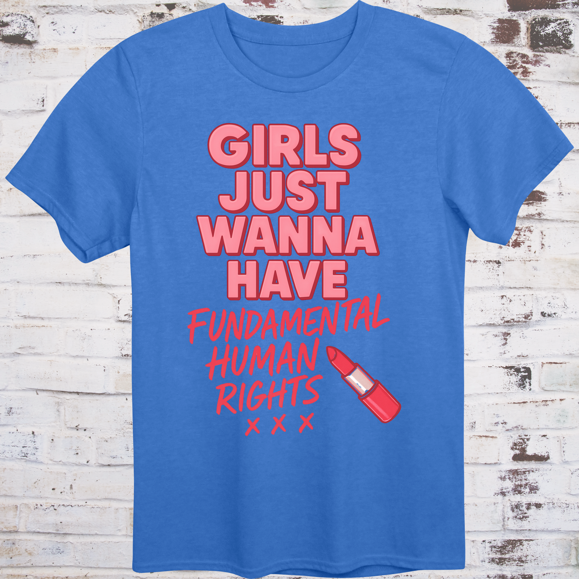 Pink bubble and handwritten text reading “Girls Just Wanna Have Fundamental Human Rights” with red lipstick icon