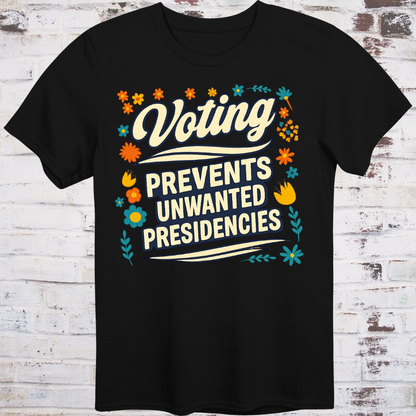 Retro cursive Voting above bold PREVENTS UNWANTED PRESIDENCIES in a warm vintage floral border, cream text on black.