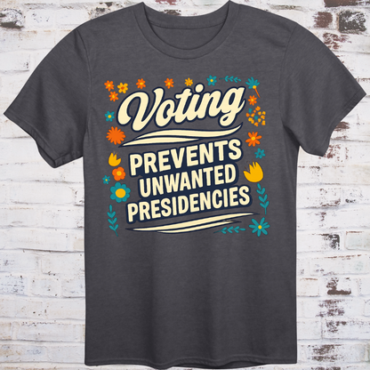 Retro cursive Voting above bold PREVENTS UNWANTED PRESIDENCIES in a warm vintage floral border, cream text on dark gray