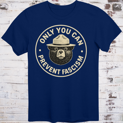 Vintage-style design of a serious bear in a ranger hat with text "Only You Can Prevent Fascism"