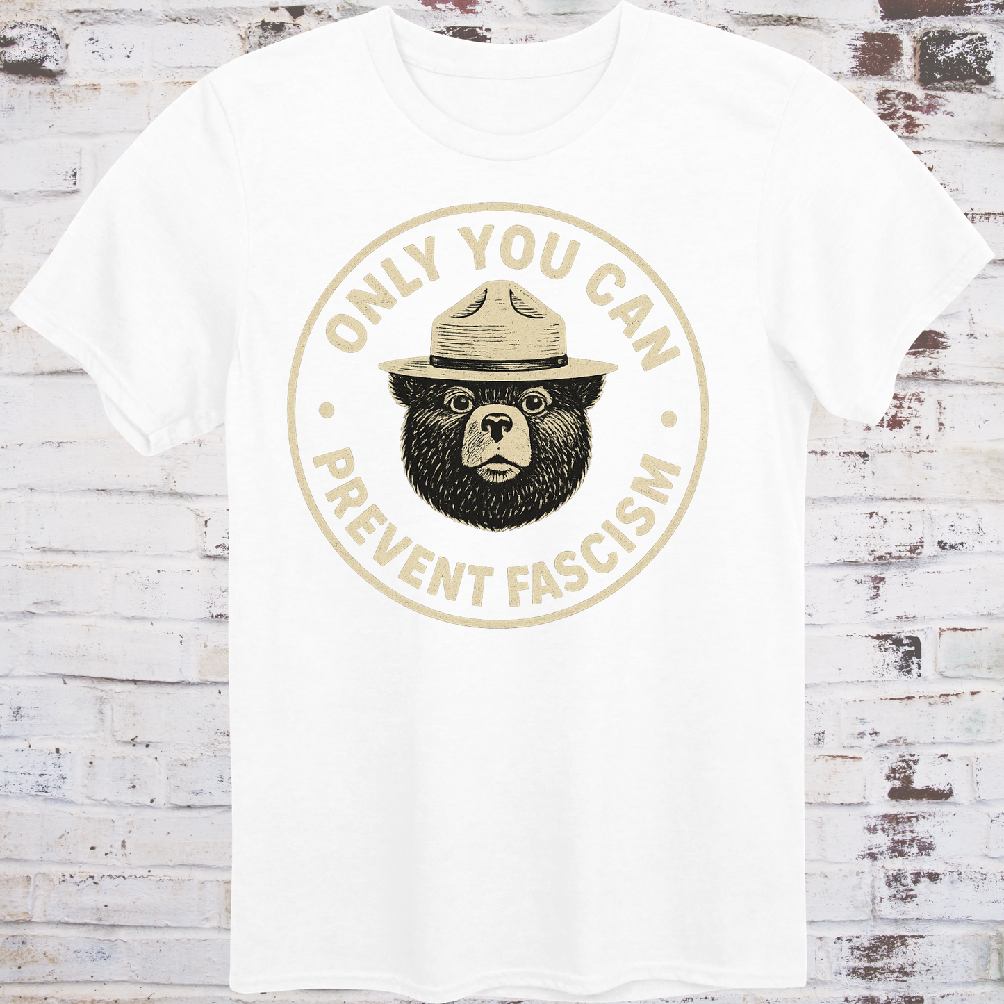 Vintage-style design of a serious bear in a ranger hat with text "Only You Can Prevent Fascism"
